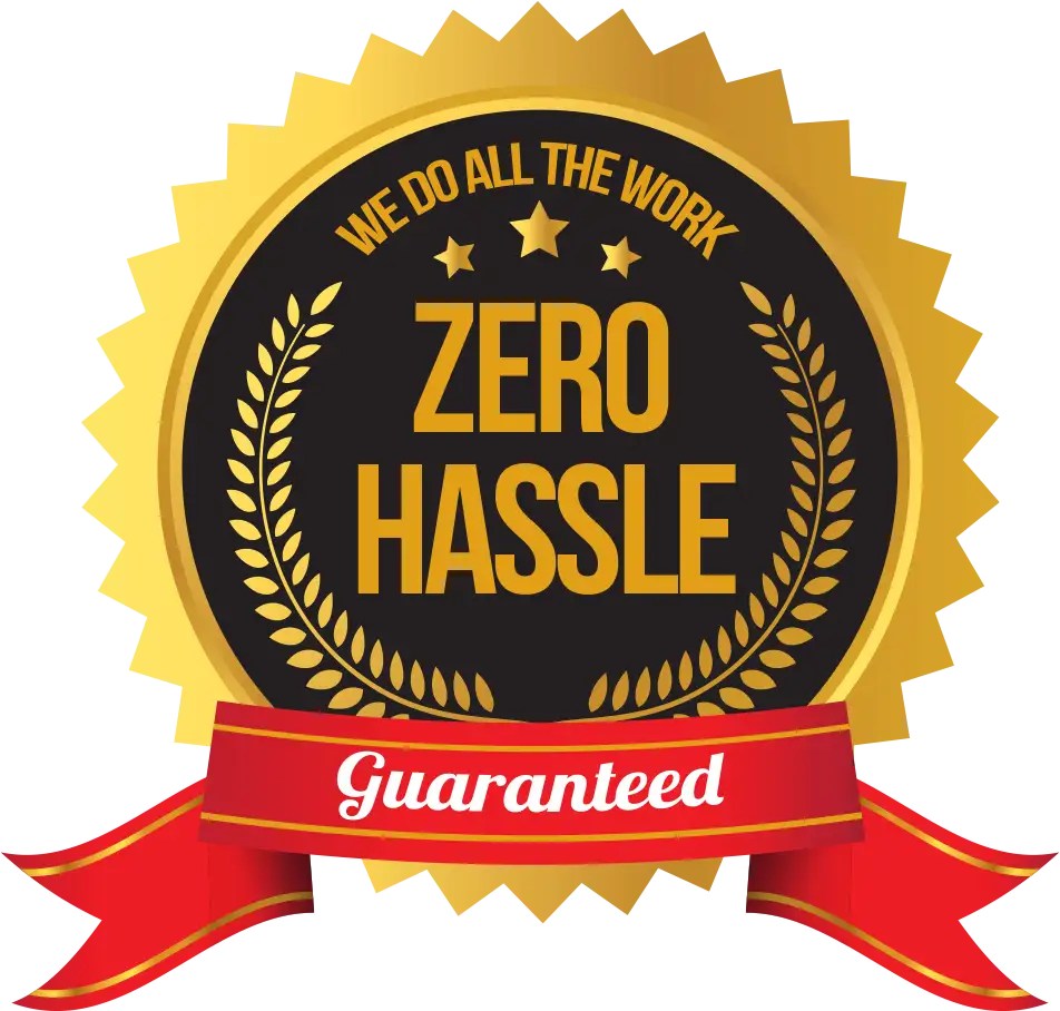 Zero Hassle Guarantee